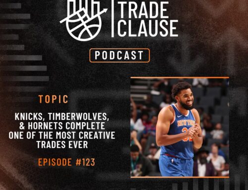 NTC Podcast #123: Knicks, Timberwolves, & Hornets Complete One of the Most Creative Trades Ever