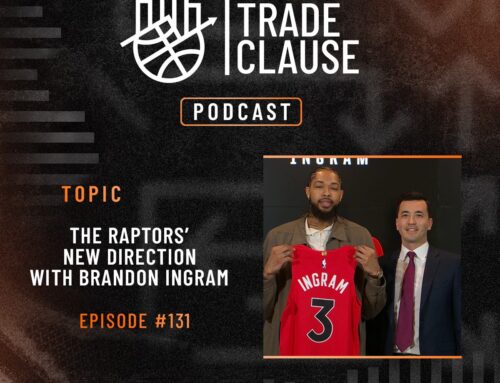 NTC Podcast #131: The Raptors’ New Direction With Brandon Ingram